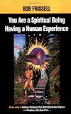 You Are a Spiritual Being Having a Human Experience