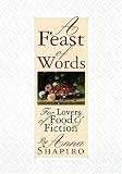 A Feast of Words: For Lovers of Food Fiction