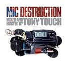 Mic Destruction