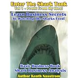 Enter The Shark Tank Vol 1. Profit from my Ideas. A Business Master class for Beginners and Pro's Alike.
