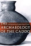 The Archaeology of the Caddo