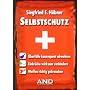 Selbstschutz: �berf�lle konsequent abwehren, Einbr&hellip von Siegfried F. H�bner