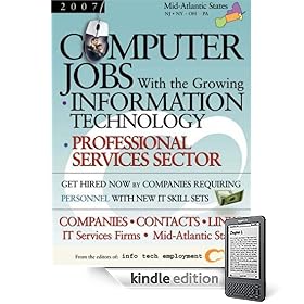 Computer Jobs with the Growing Information Technology Professional Services Sector [2007] Career Guide: Companies-Contacts-Links - Mid-Atlantic States