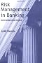 Risk Management in Banking: Second Edition