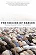 The Suicide of Reason: Radical Islam's Threat to the West