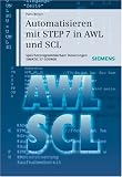 Automatisieren mit STEP 7 in AWL und SCL: Speicherprogrammierbare Steuerungen SIMATIC S7-300/400