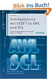 Automatisieren mit STEP 7 in AWL und SCL. Speicherprogrammierbare Steuerungen SIMATIC S7-300/400