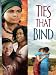 Ties that Bind DVD Ties that Bind DVD
