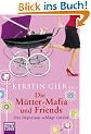 Die M�tter-Mafia und Friends: Das Imperium schl�gt zur�ck
