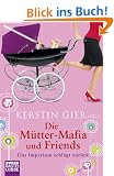 Die M�tter-Mafia und Friends: Das Imperium schl�gt zur�ck