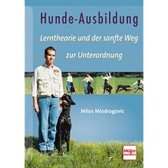 Hunde-Ausbildung: Lerntheorie und der sanfte Weg zur Unterordnung