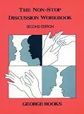 The Non-Stop Discussion Workbook: Problems for Intermediate and Advanced Students of English (Second Edition)