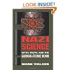 Nazi Science: Myth, Truth, And The German Atomic Bomb