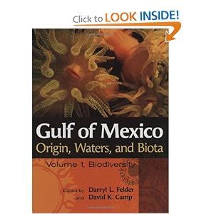 Gulf of Mexico Origin, Waters, and Biota: Volume I, Biodiversity (Harte Research Institute... by Darryl L. Felder and David K. Camp