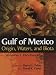 Gulf of Mexico Origin, Waters, and Biota: Volume I, Biodiversity (Harte Research Inst...