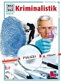 Bild zu: Was ist was?, Bd.98, Kriminalistik: Dem T&auml;ter auf der Spur