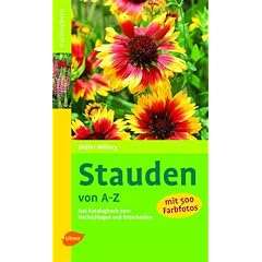Stauden von A - Z: Das Katalogbuch zum Nachschlagen und Entscheiden