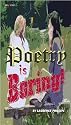 Poetry is Boring!
