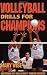 Volleyball Drills for Champions: Mastering Key Skills with 7 Winning Coaches