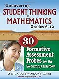 Uncovering student thinking in mathematics, grades 6-12 : 30 formative assessment probes for the secondary classroom