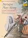 Baroque Play-along for Flute: 12 Favourite Works from the Baroque Era, with Authentic Orchestral Backing Tracks (Schott Master Play-along Series)