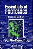 Essentials of Photonics, Second Edition (Optical and Quantum Electronics)