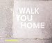 Walk You Home