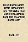 Dutch Discographies: Tisto Discography, Now That's What I Call Music! Discography, Black Hole Recordings Discography-