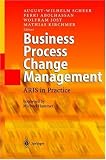 Business Process Change Management: ARIS in Practice