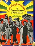 Gotta sing, gotta dance : a pictorial history of film musicals