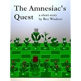 The Amnesiac's Quest ~ Ben Wisdom