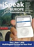 iSpeak Europe Phrasebook: See + Hear 1,800 Travel Phrases on Your iPod (iSpeak Audio Phrasebook)