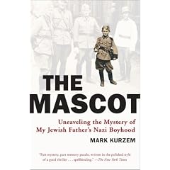 The Mascot: Unraveling the Mystery of My Jewish Father's Nazi Boyhood