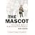 The Mascot: Unraveling the Mystery of My Jewish Father's Nazi Boyhood