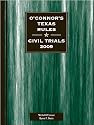 O'Connor's Texas Rules * Civil Trials 2009 (Texas Litigation)