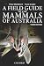 Field Guide to Mammals of Australia