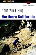 Mountain Biking Northern California (Regional Mountain Biking Series) Mountain Biking Northern California (Regional Mountain Biking Series)
