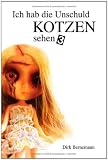 Ich hab die Unschuld kotzen sehen 3: Das Ende der Trilogie - Dirk Bernemann