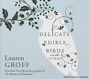 Delicate Edible Birds: And Other Stories