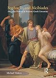 Sophocles and Alcibiades : Athenian politics in Ancient Greek literature