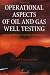Operational Aspects of Oil and Gas Well Testing (Handbook of Petroleum Exploration and Production)