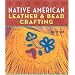 Native American Leather & Bead Crafting