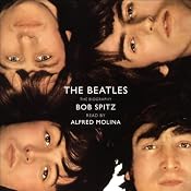 The Beatles: The Biography | [Bob Spitz]