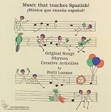 Music That Teaches Spanish - Original Songs, Rhymes, Creative Activities