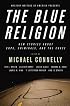 Mystery Writers of America Presents The Blue Religion: New Stories about Cops, Criminals, and the Chase