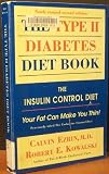The Type II Diabetes Diet Book: The Insulin Control Diet : Your Fat Can Make You Thin