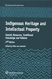 Indigenous Heritage And Intellectual Property: Genetic Resources, Traditional Knowledge and Folklore