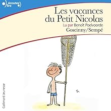 Les vacances du Petit Nicolas | Livre audio Auteur(s) : René Goscinny, Jean-Jacques Sempé Narrateur(s) : Benoît Poelvoorde