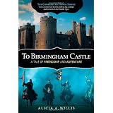 To Birmingham Castle: A Tale of Friendship and Adventure