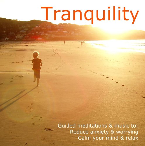 Tranquility, Reduce Anxiety & Worry